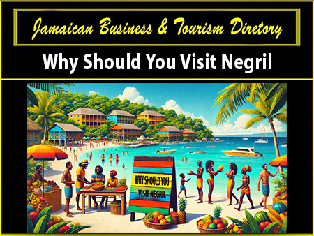 Go to Why Should You Visit Negril Jamaica - Jamaican Business & Tourism Directory
